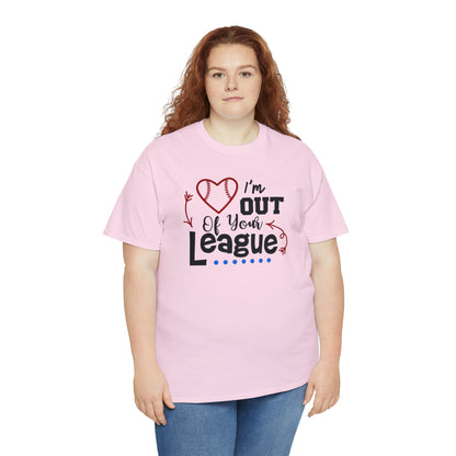 Out of Your League - T-Shirt