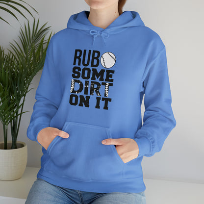 Rub Some Dirt On It - Baseball - Hoodie