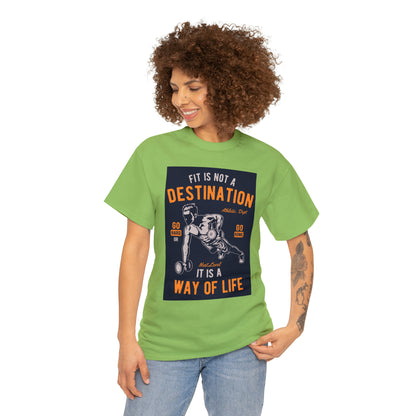 Fitness is not a Destination - T-Shirt