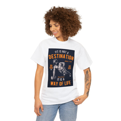 Fitness is not a Destination - T-Shirt