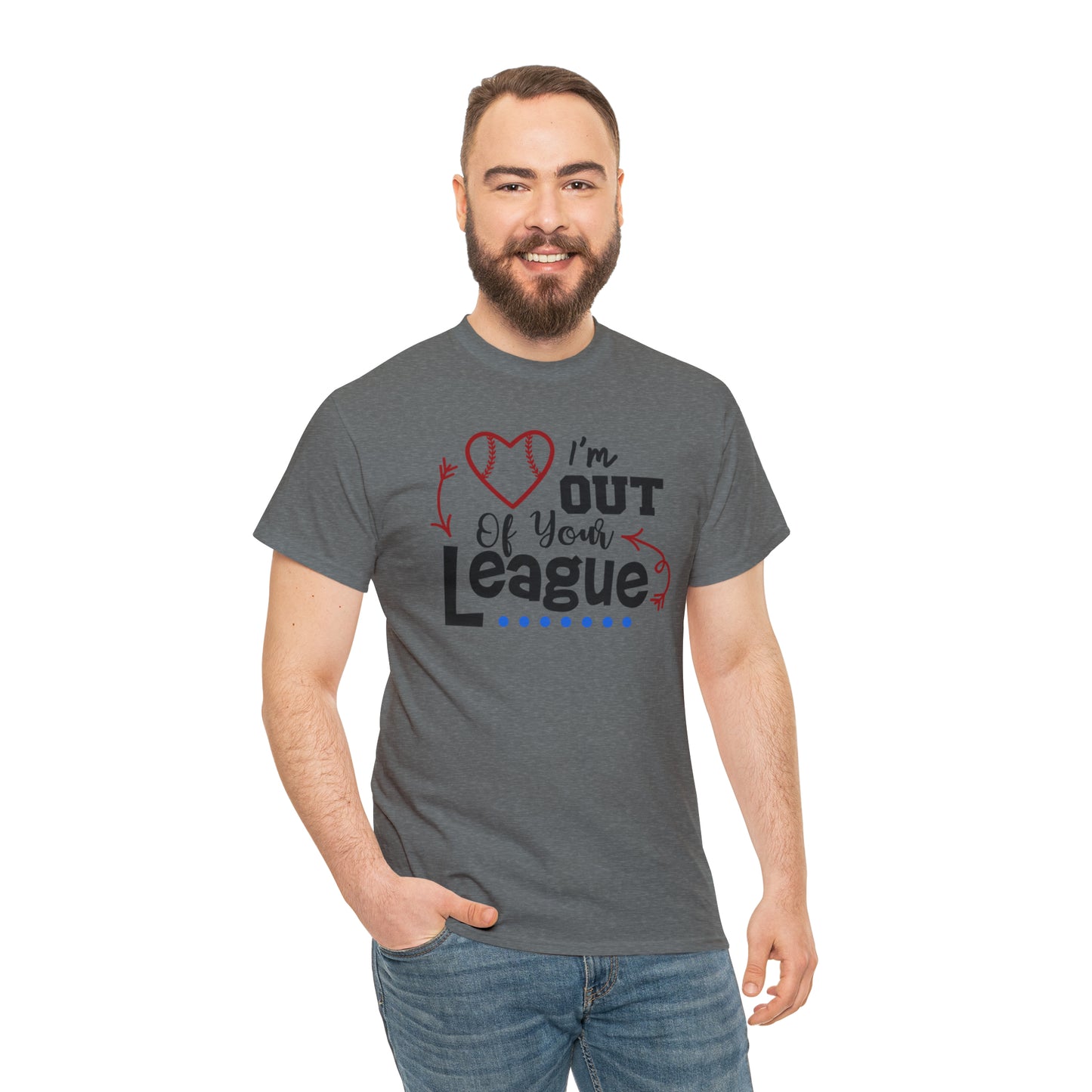 Out of Your League - T-Shirt