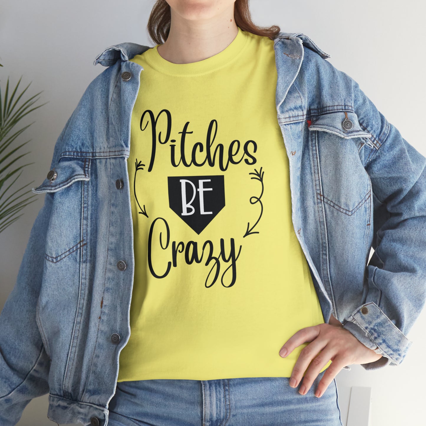 Pitches Be Crazy - T-Shirt