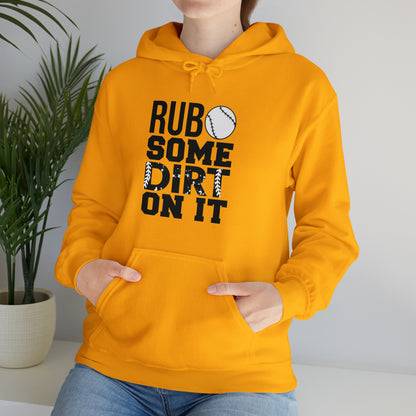 Rub Some Dirt On It - Baseball - Hoodie