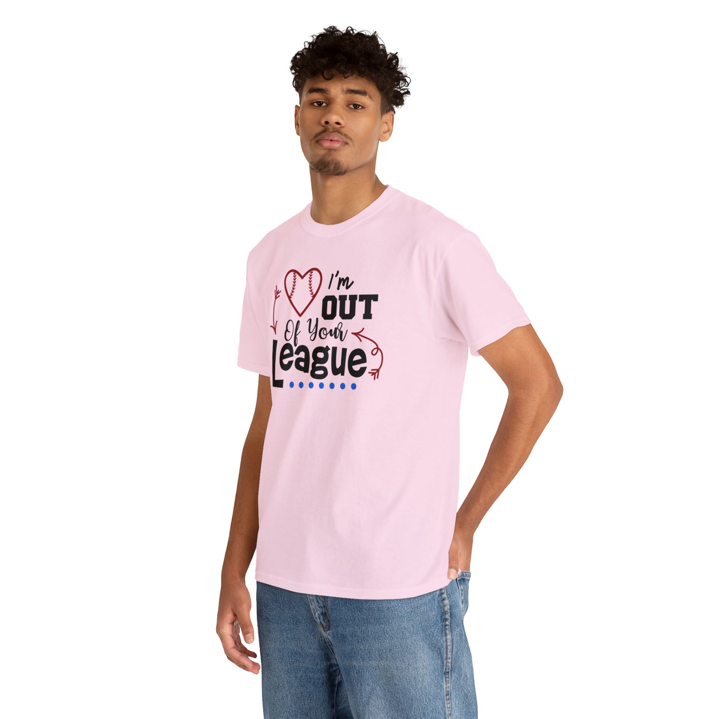 Out of Your League - T-Shirt