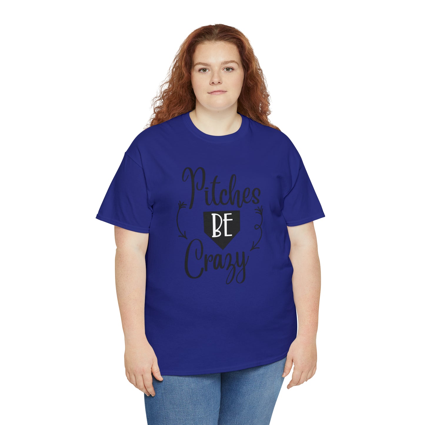 Pitches Be Crazy - T-Shirt