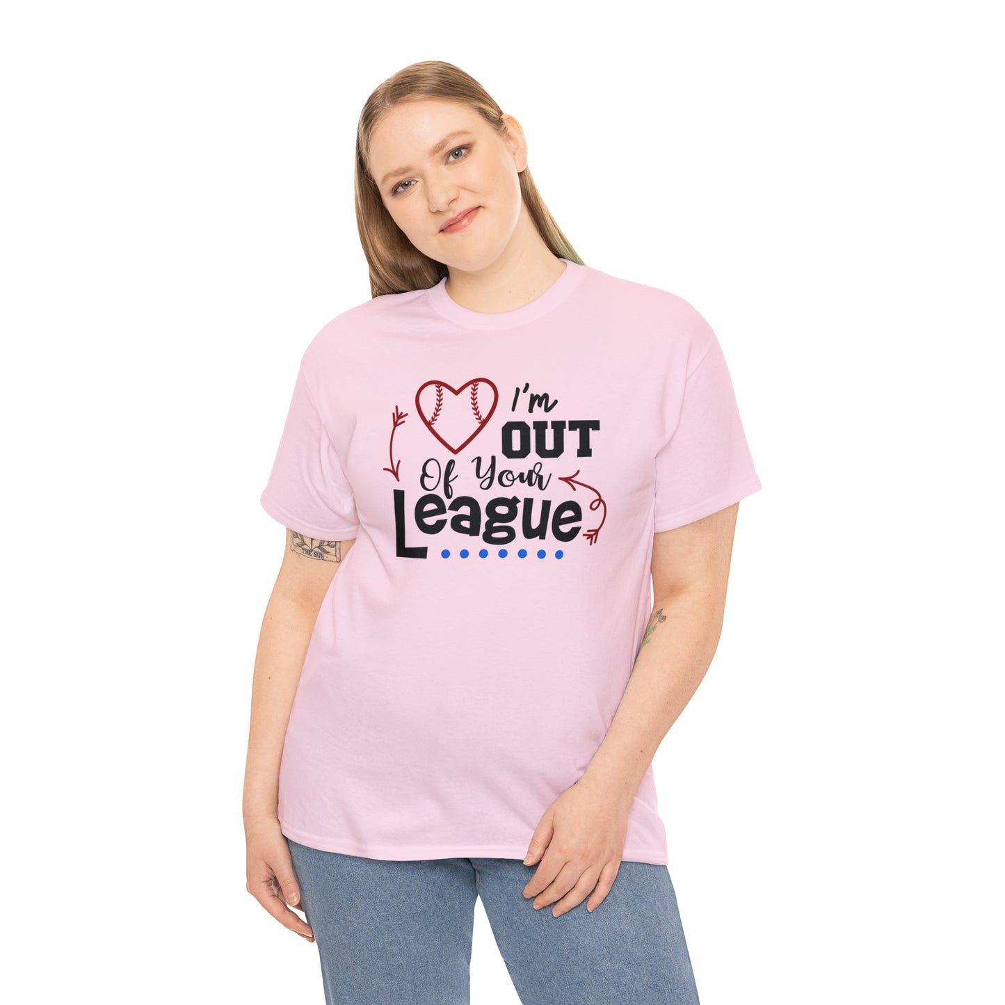 Out of Your League - T-Shirt