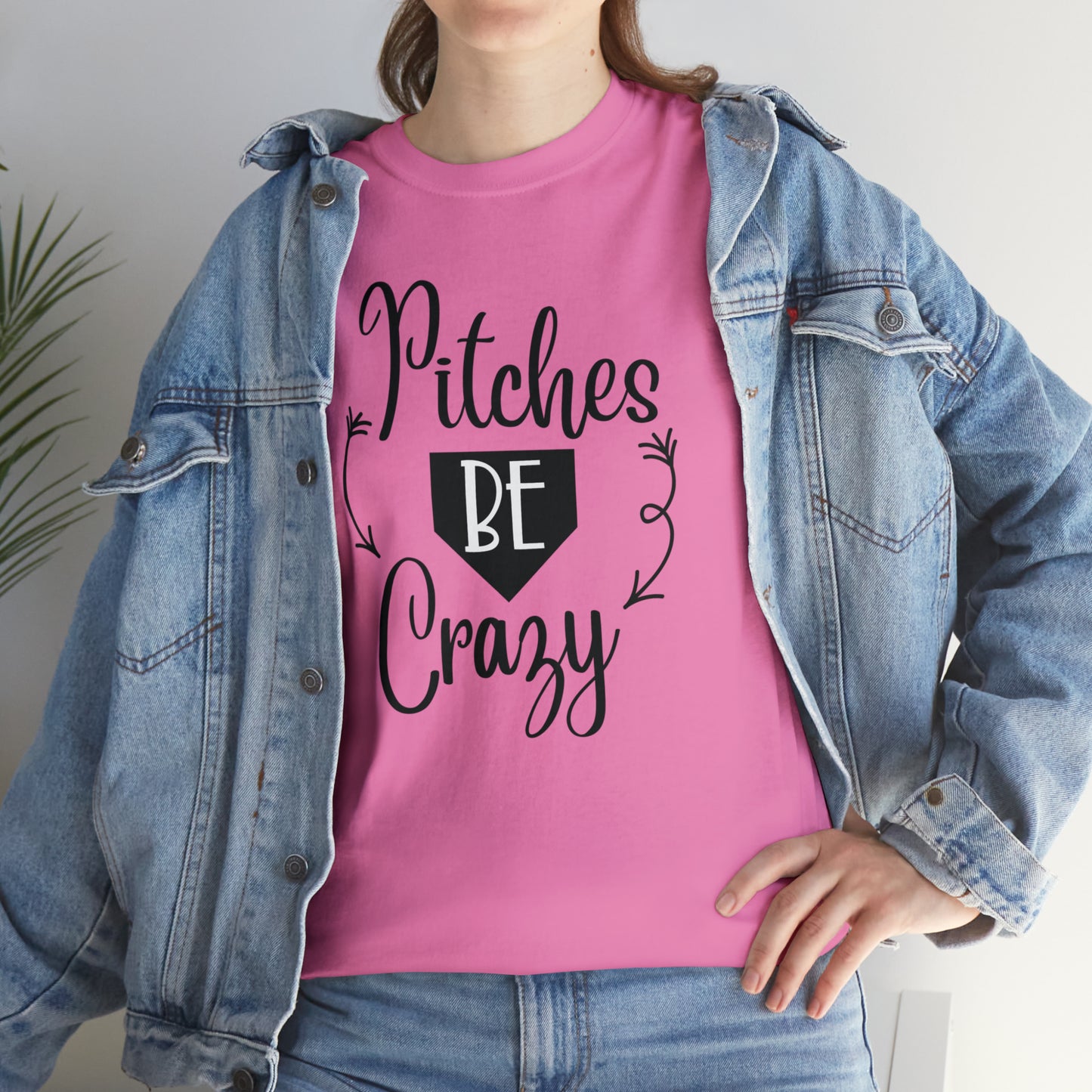 Pitches Be Crazy - T-Shirt