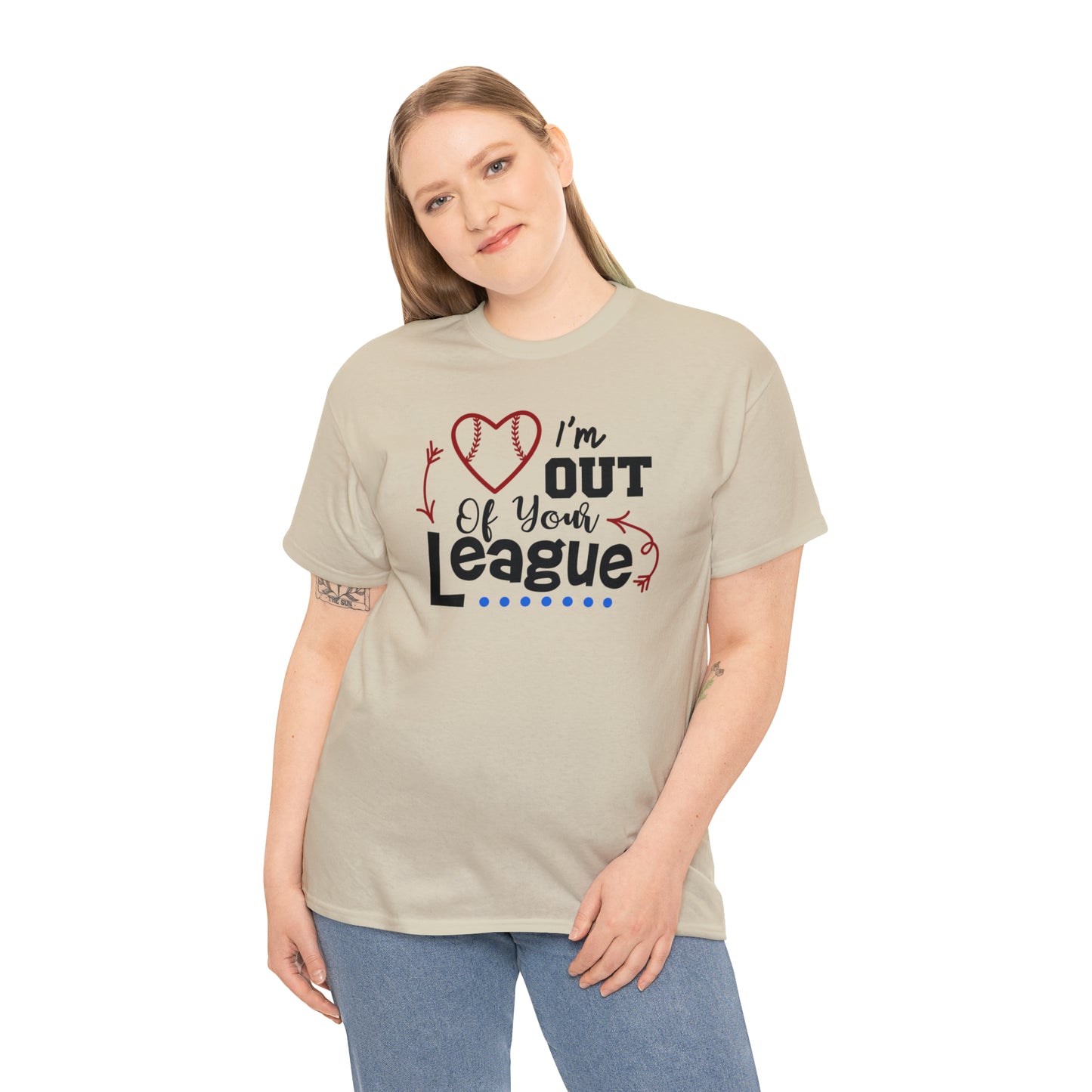 Out of Your League - T-Shirt