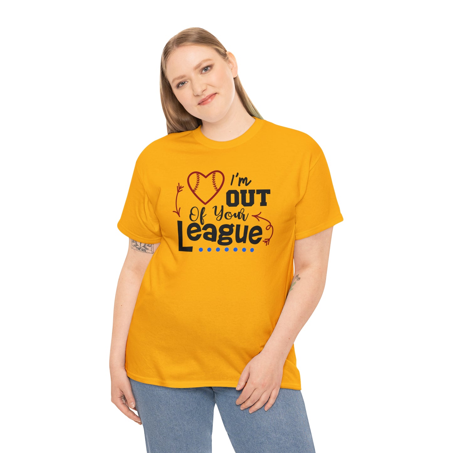 Out of Your League - T-Shirt