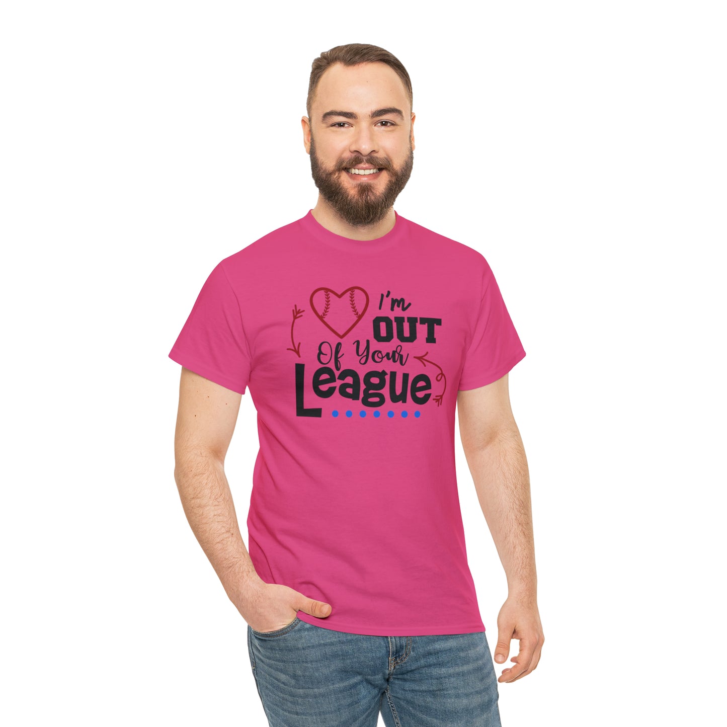 Out of Your League - T-Shirt