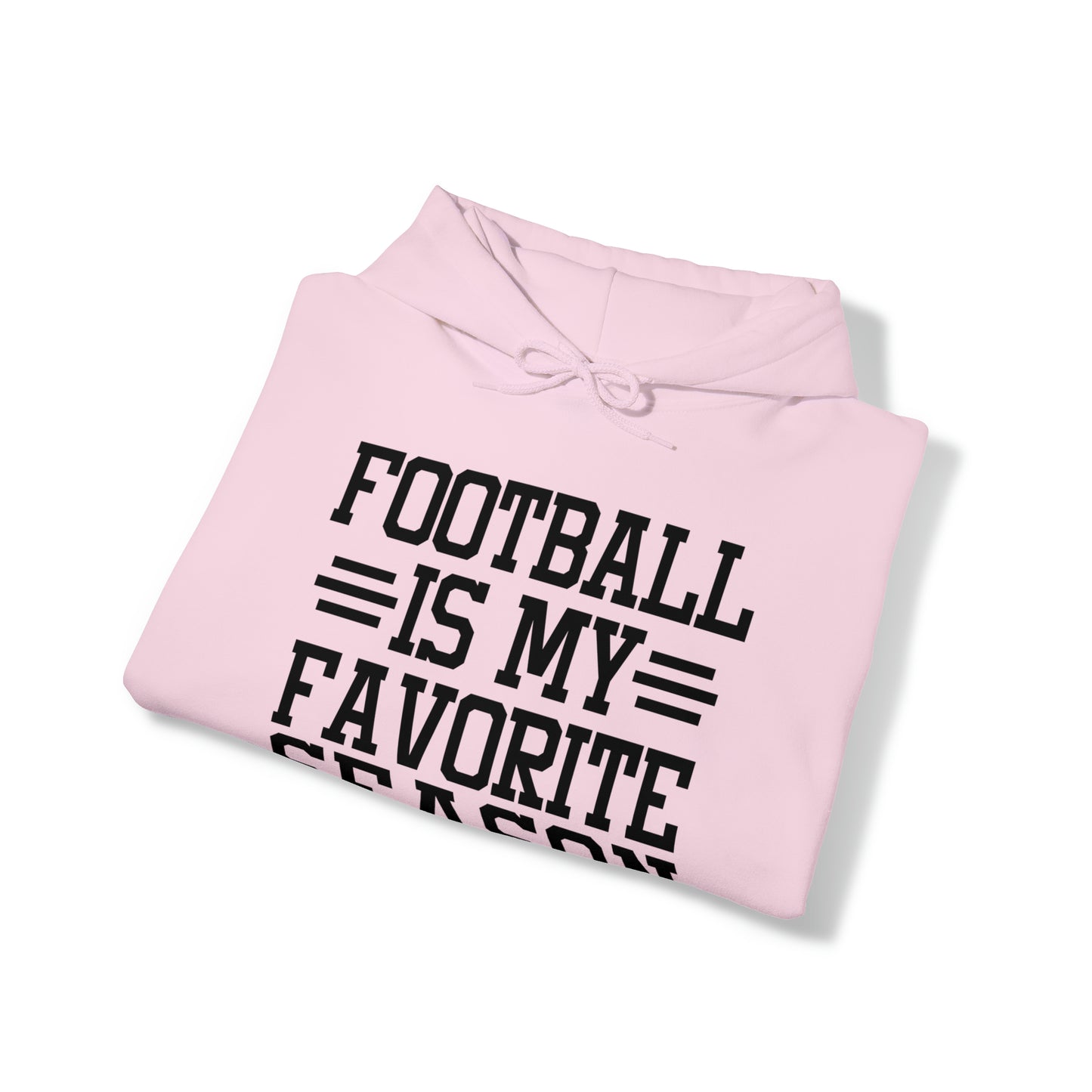 FOOTBALL is my Favorite Season Hoodie