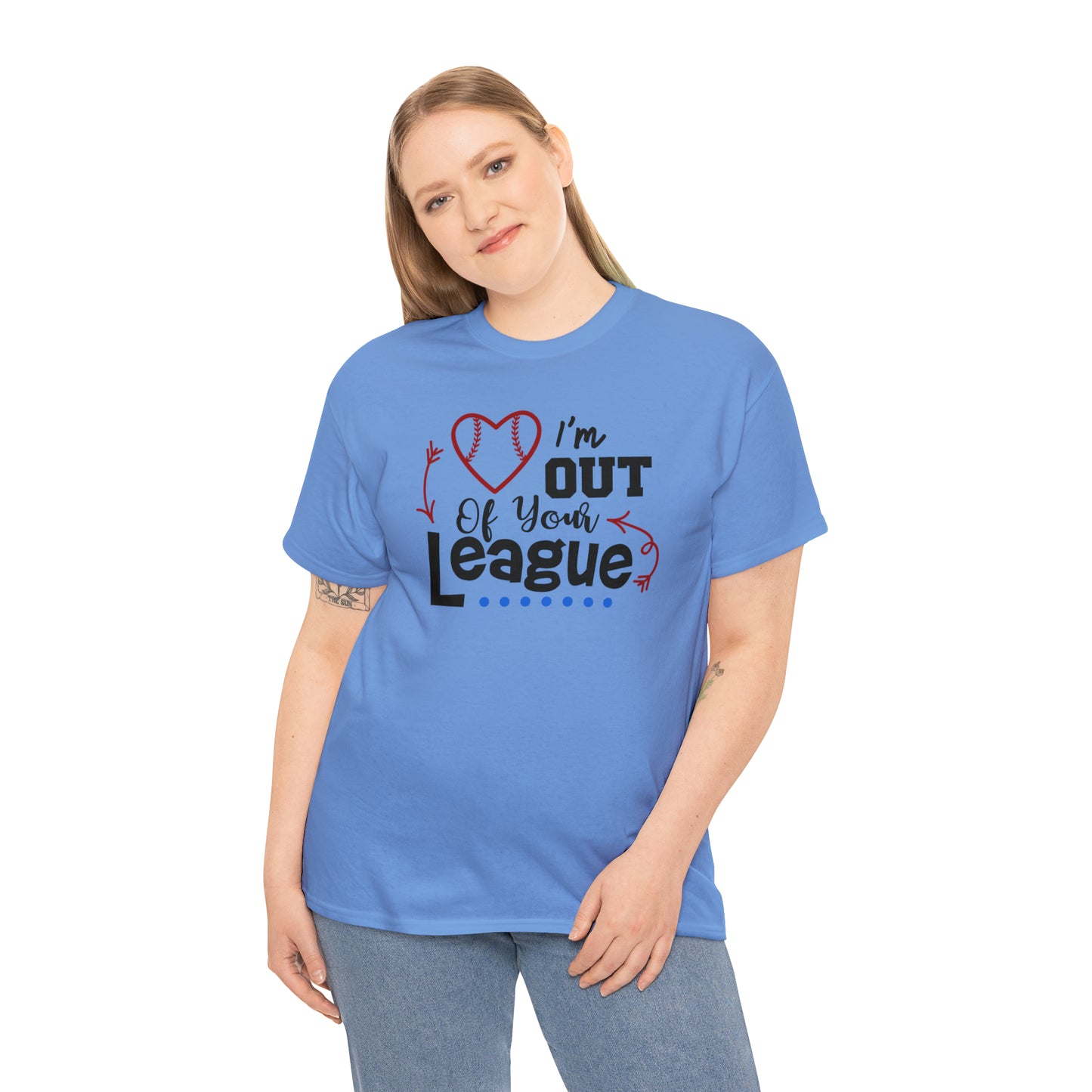 Out of Your League - T-Shirt