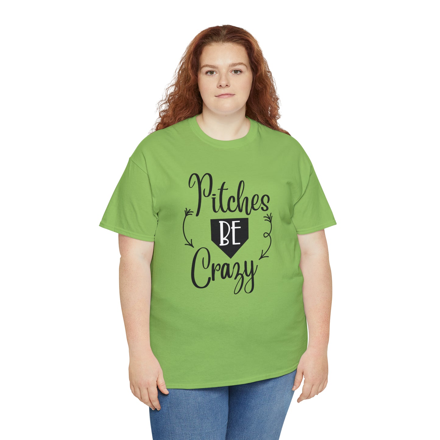 Pitches Be Crazy - T-Shirt