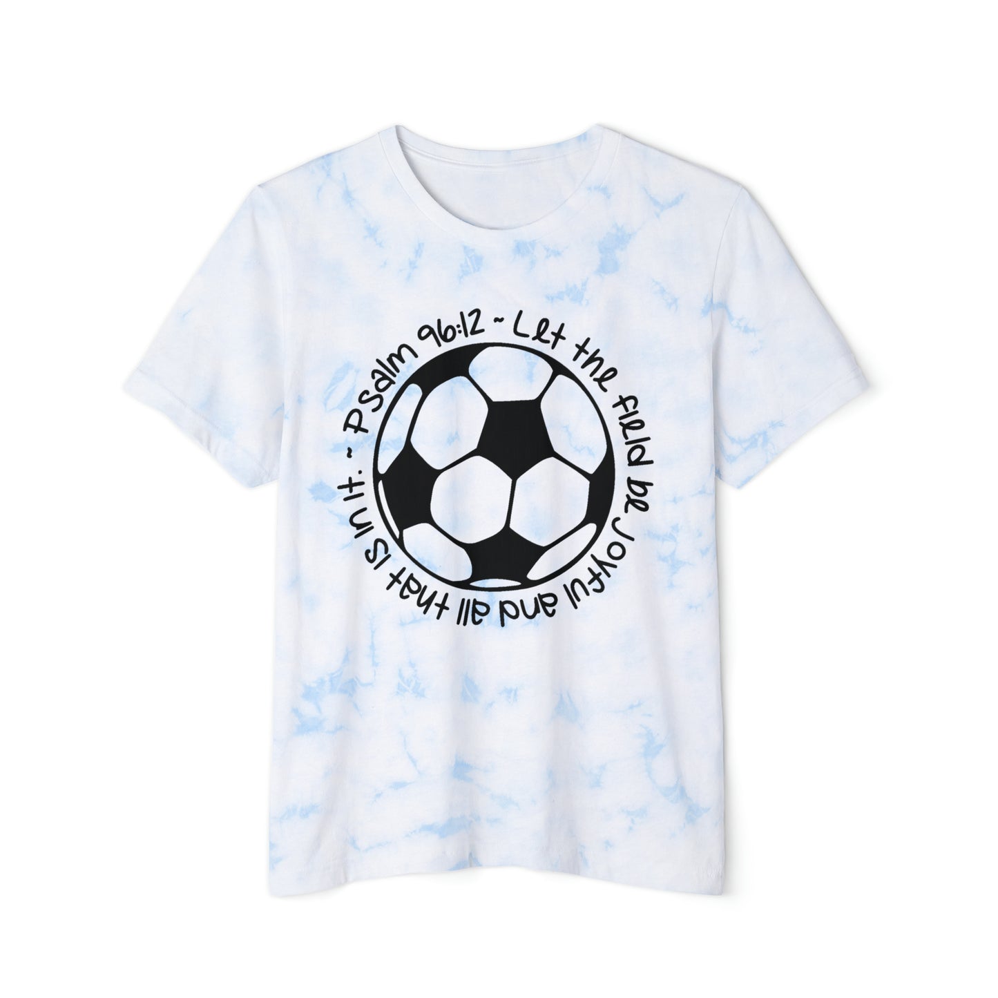 Psalms 96:12 - Soccer - Unisex Tie-Dyed T-Shirt