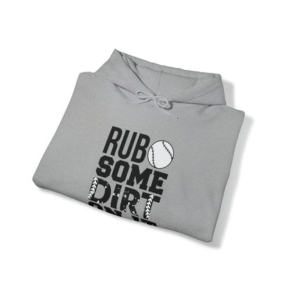 Rub Some Dirt On It - Baseball - Hoodie