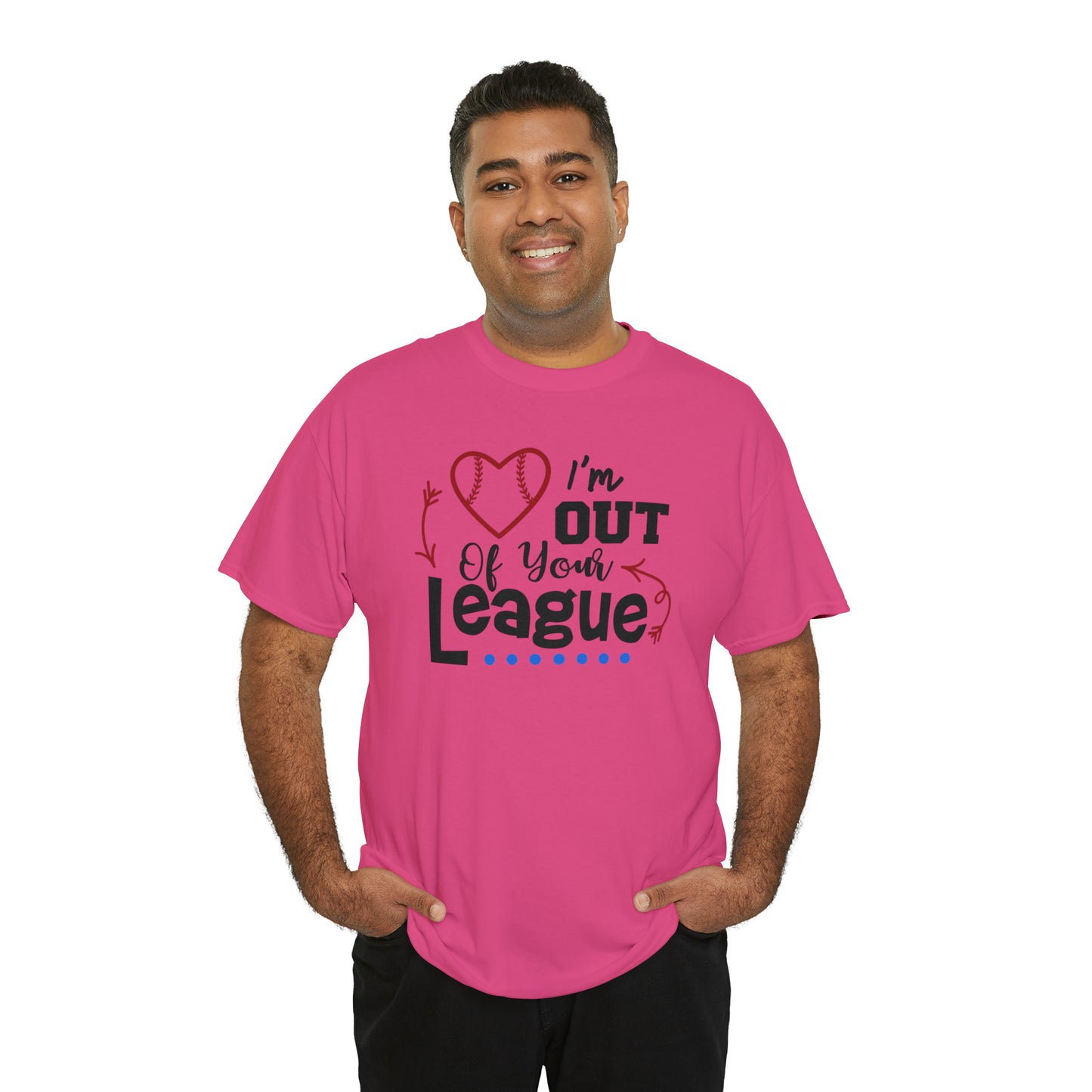 Out of Your League - T-Shirt