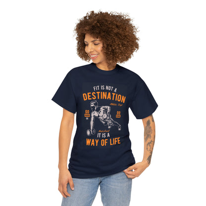 Fitness is not a Destination - T-Shirt