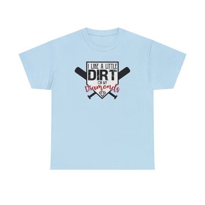 Dirt on my Diamonds - Baseball - T-Shirt