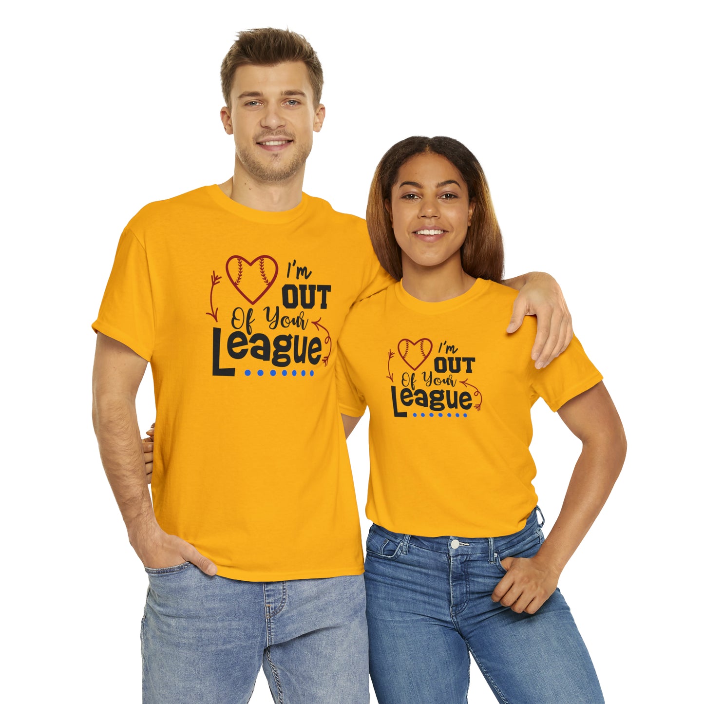 Out of Your League - T-Shirt