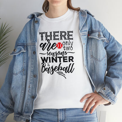 Two Seasons - Baseball - T-Shirt