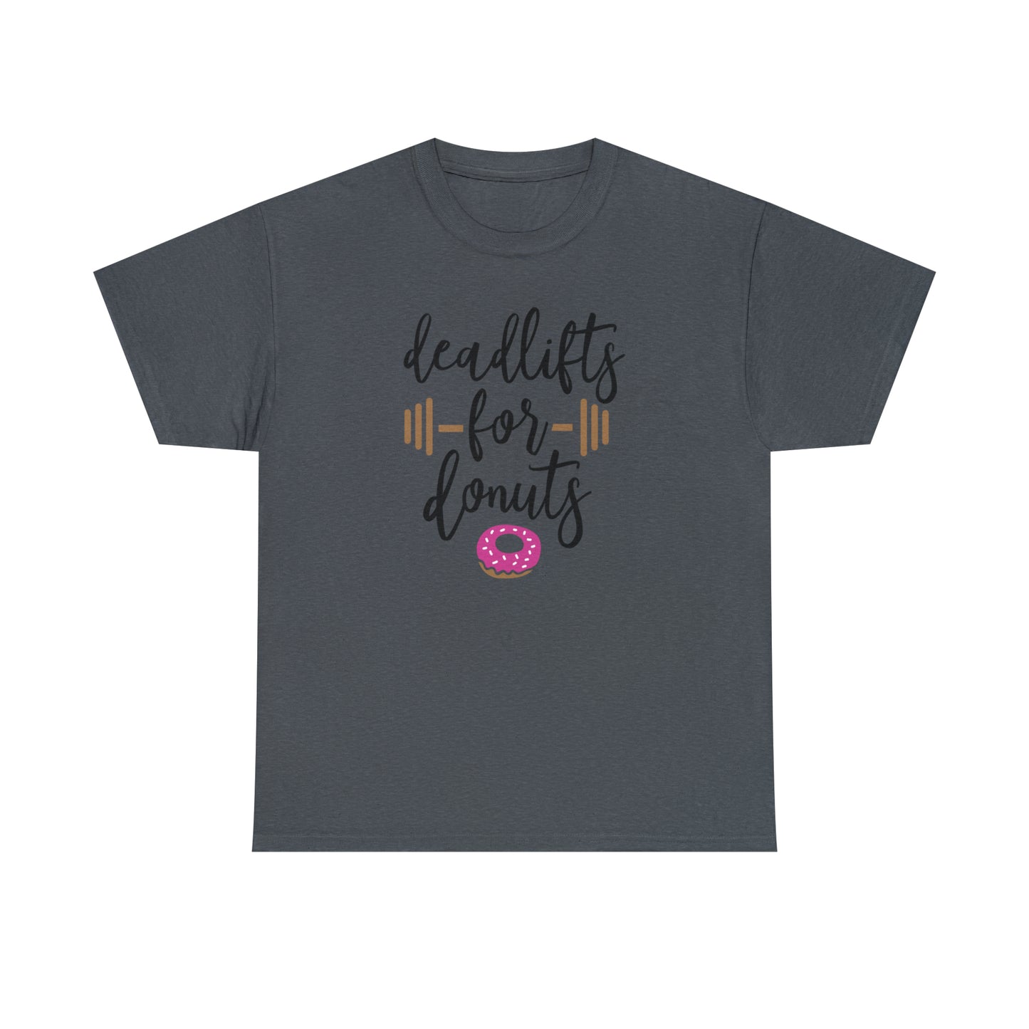 Deadlifts For Donuts - T-Shirt