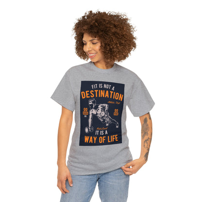 Fitness is not a Destination - T-Shirt