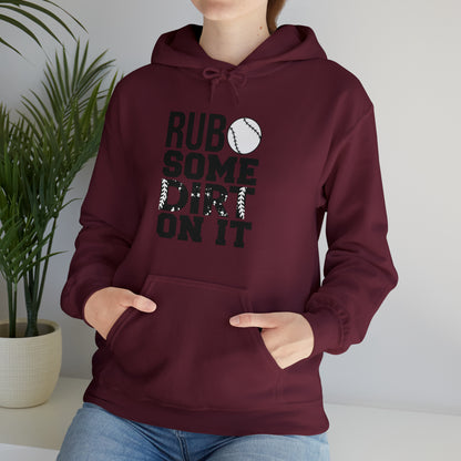 Rub Some Dirt On It - Baseball - Hoodie