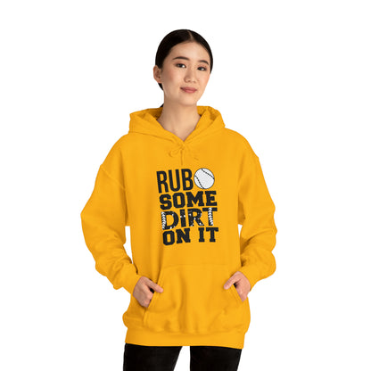 Rub Some Dirt On It - Baseball - Hoodie