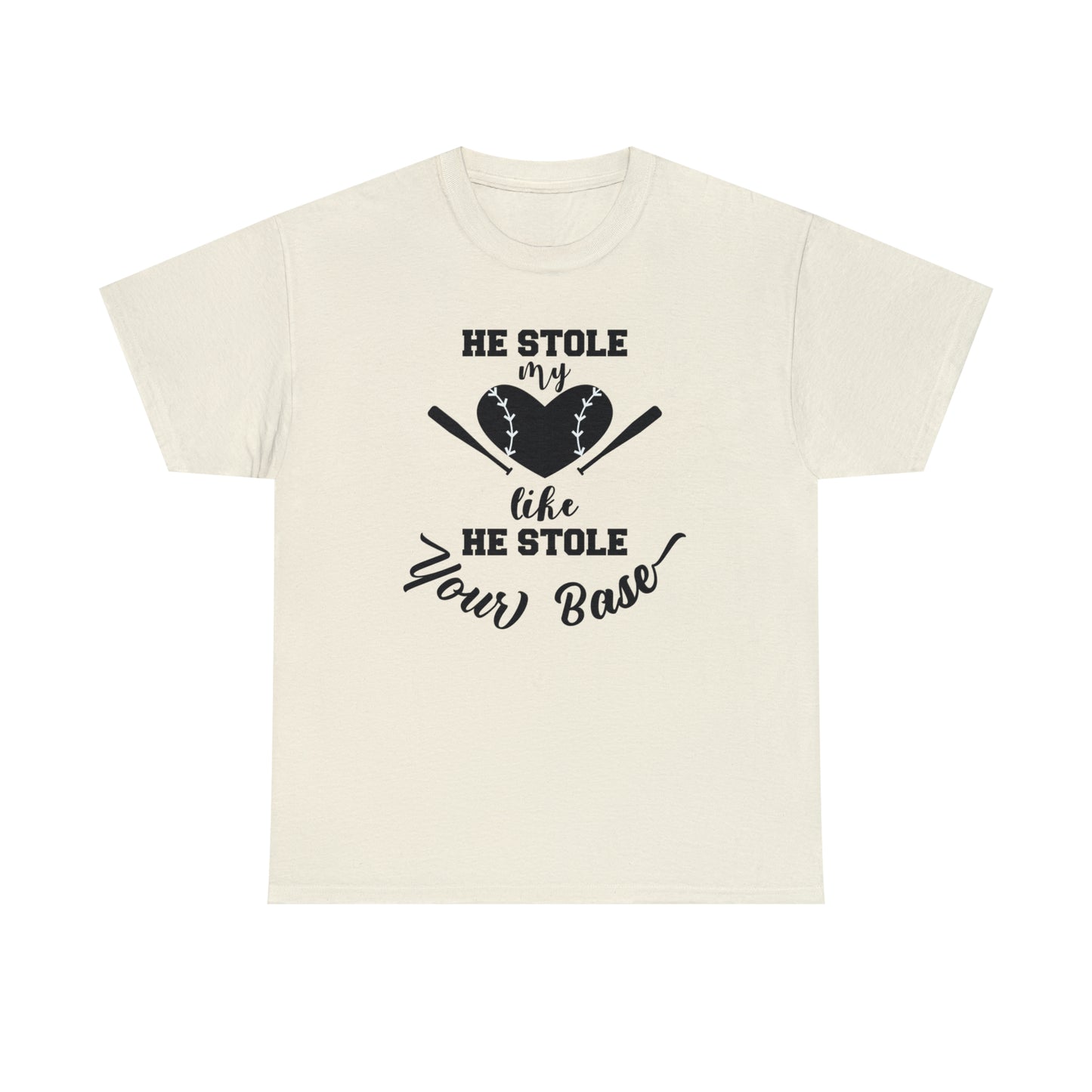 Stole My Heart Like Your Base - T-Shirt