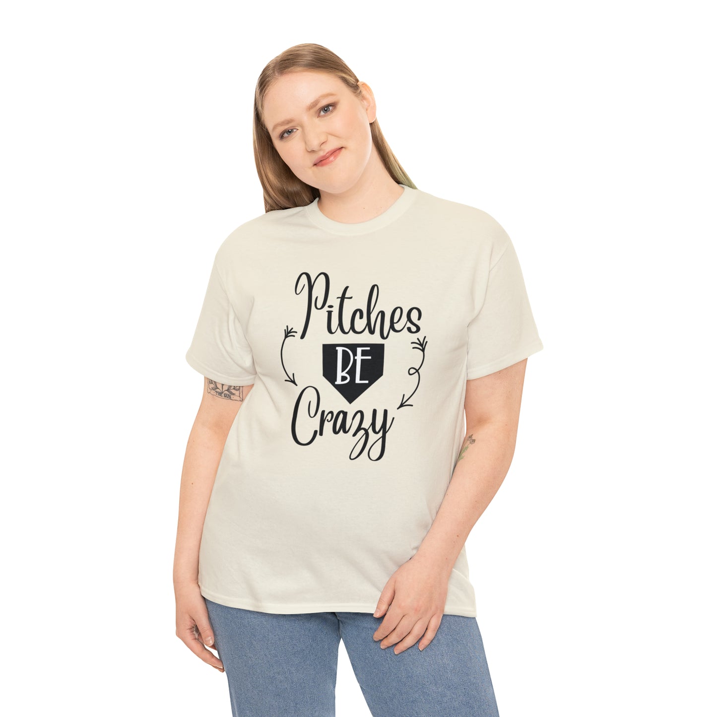 Pitches Be Crazy - T-Shirt