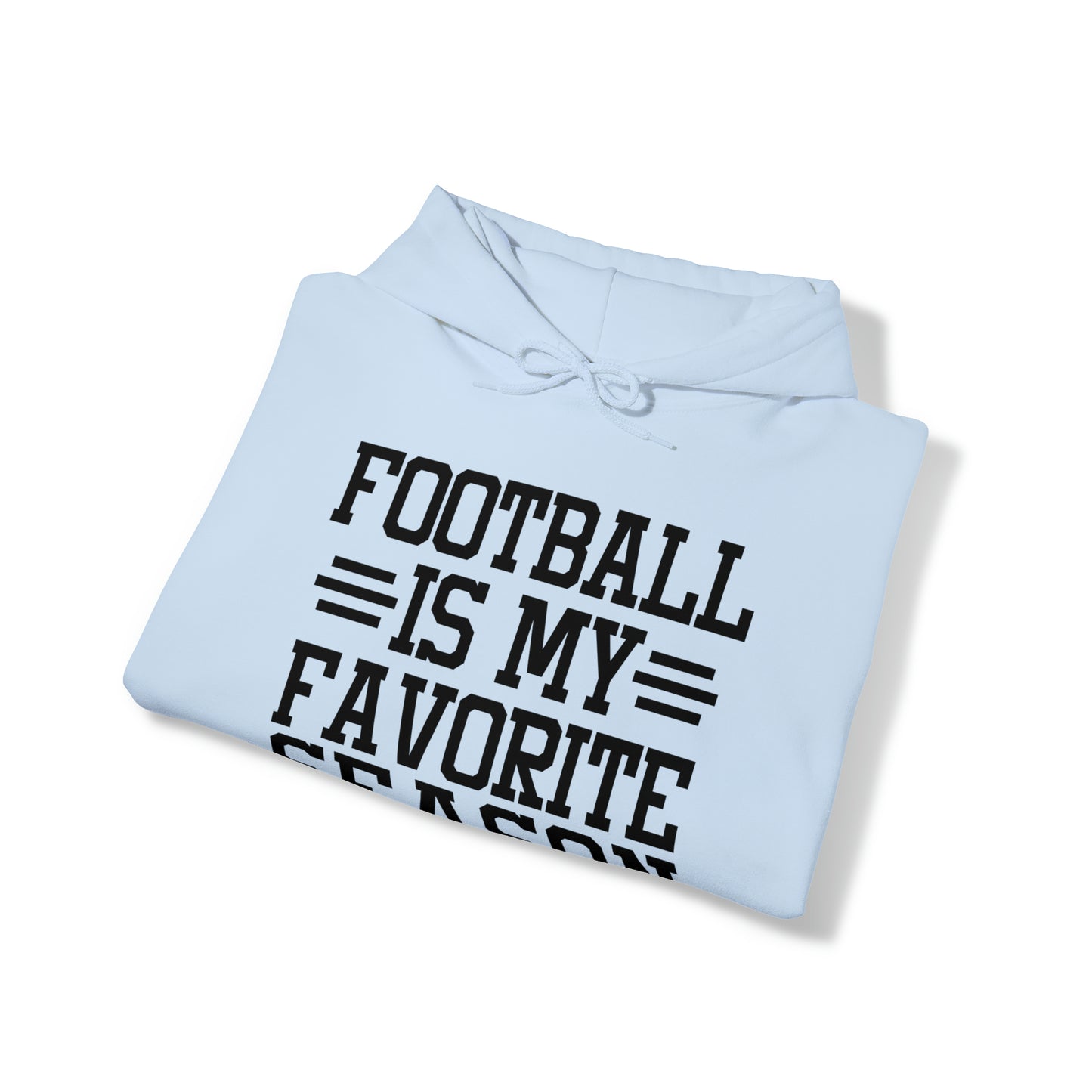 FOOTBALL is my Favorite Season Hoodie