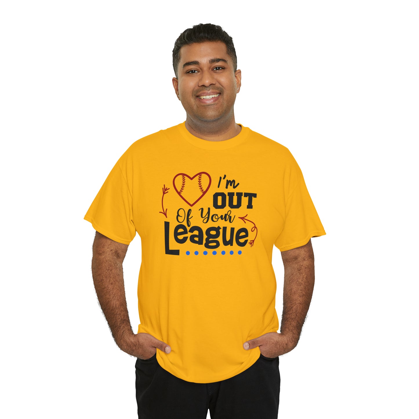 Out of Your League - T-Shirt