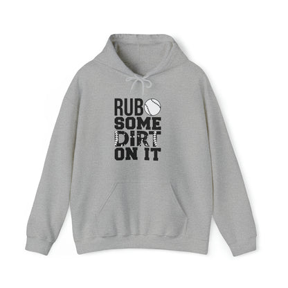 Rub Some Dirt On It - Baseball - Hoodie