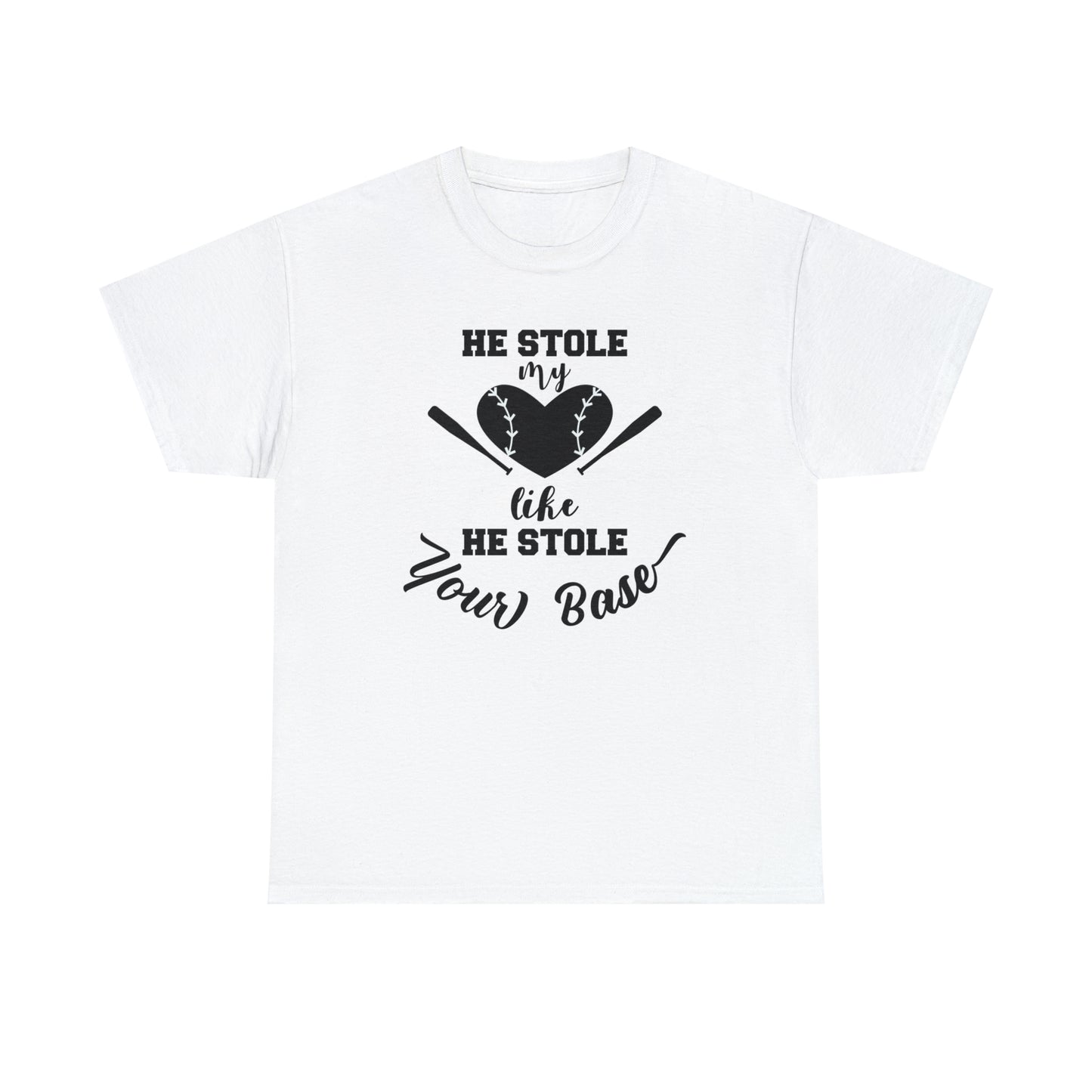 Stole My Heart Like Your Base - T-Shirt