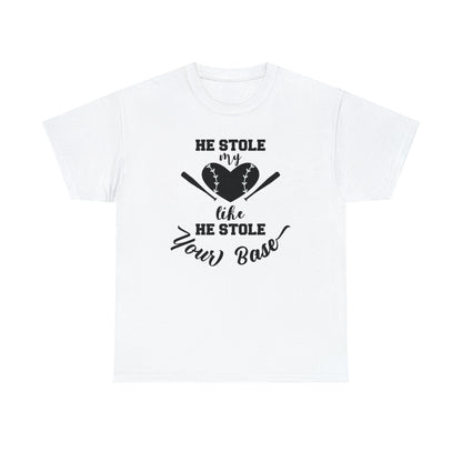 Stole My Heart Like Your Base - T-Shirt