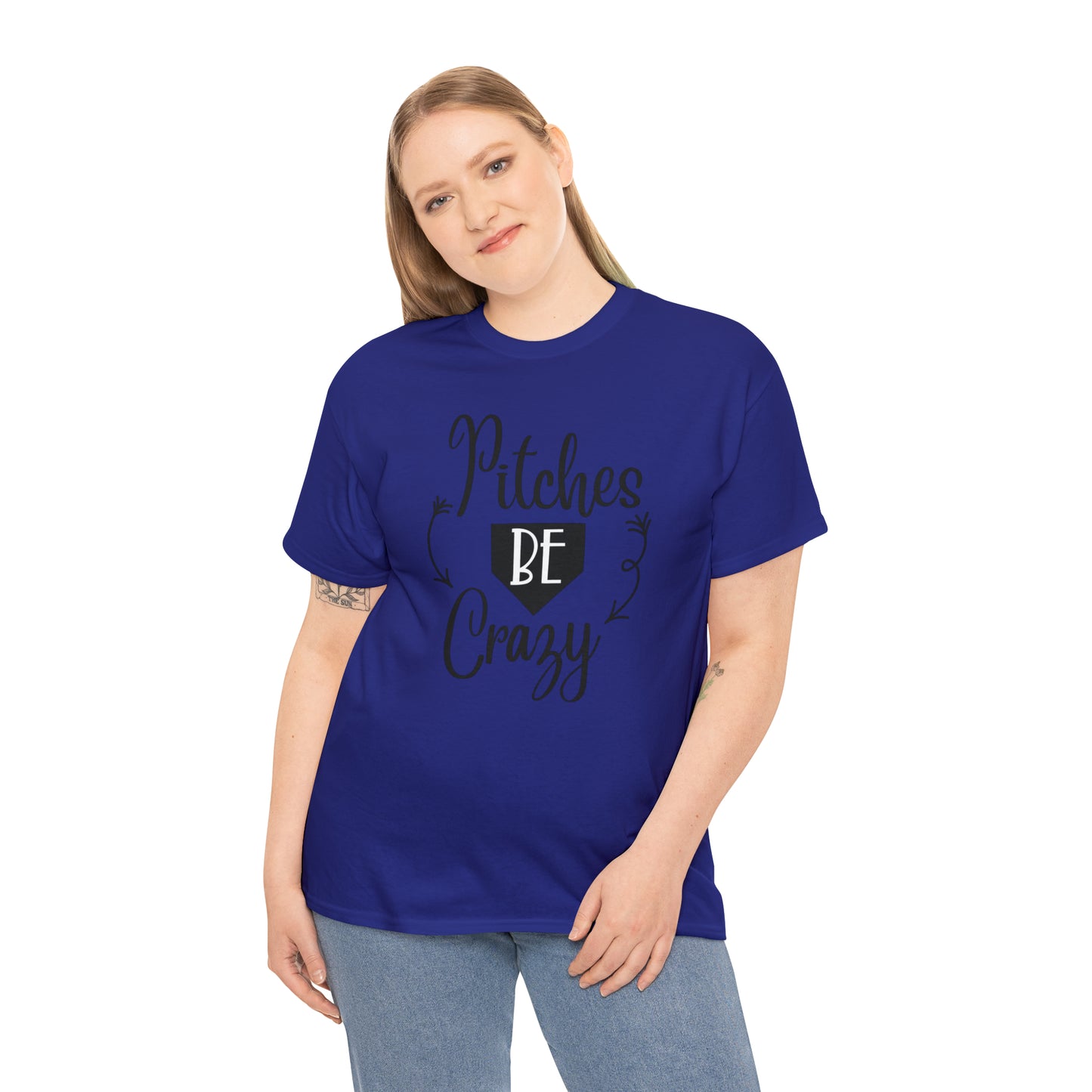 Pitches Be Crazy - T-Shirt