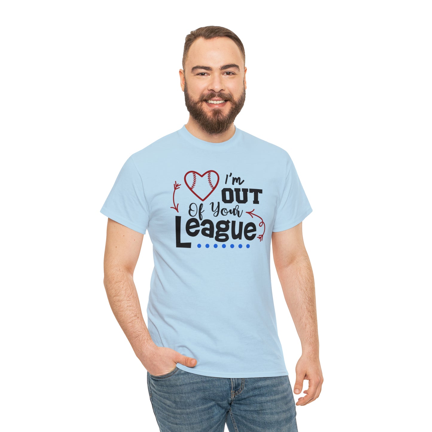 Out of Your League - T-Shirt