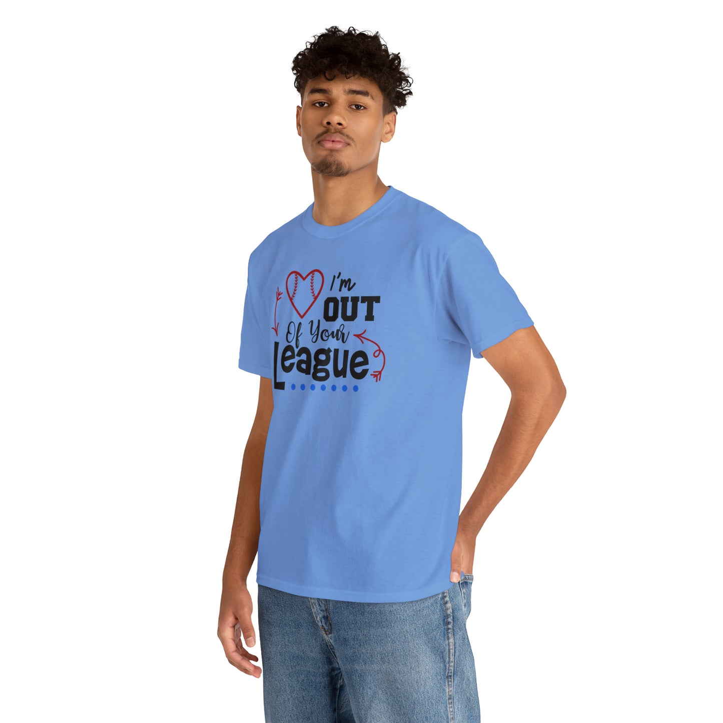 Out of Your League - T-Shirt