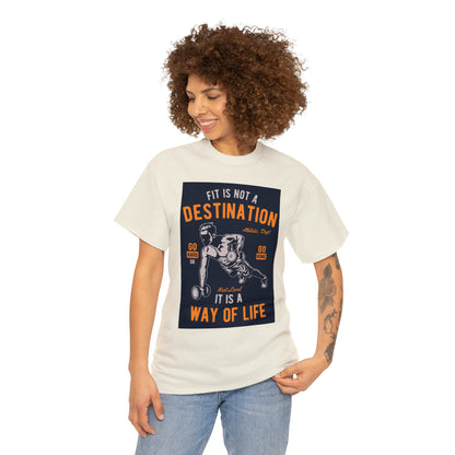 Fitness is not a Destination - T-Shirt