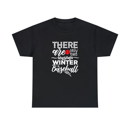 Two Seasons - Baseball - T-Shirt