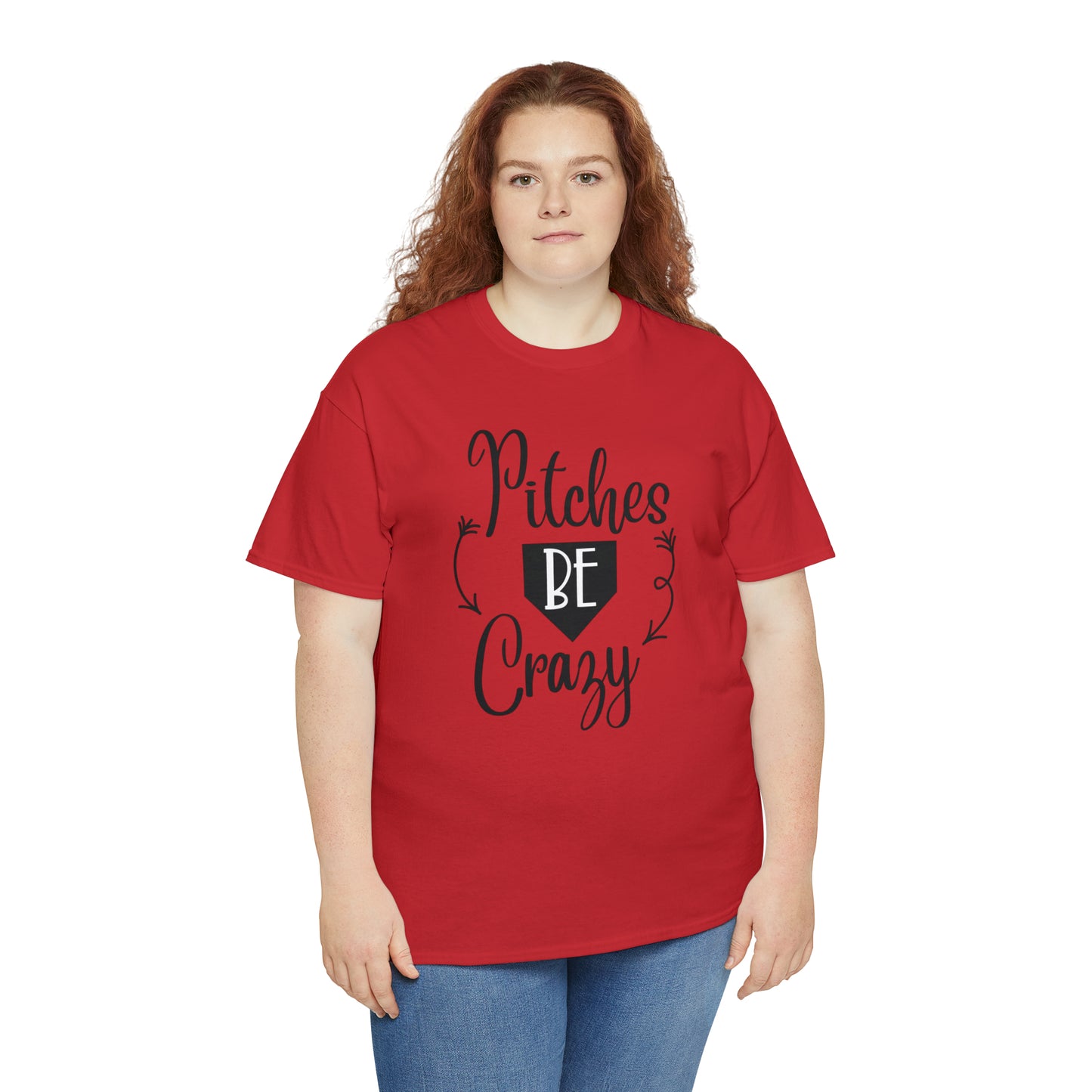 Pitches Be Crazy - T-Shirt